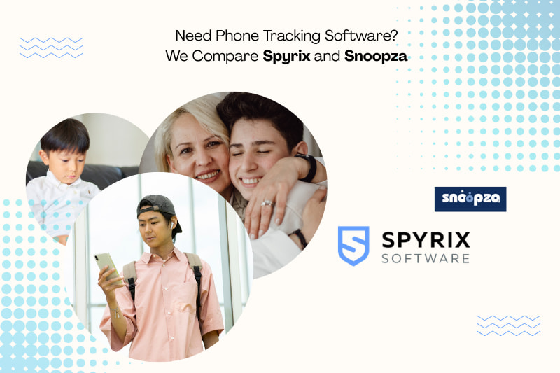 Spyrix vs Snoopza: Best Phone Tracking Software Compared